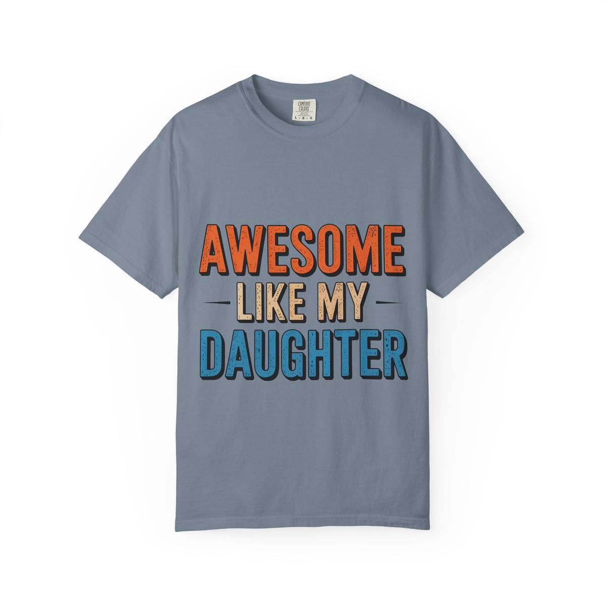 Awesome Like My Daughter T-Shirt