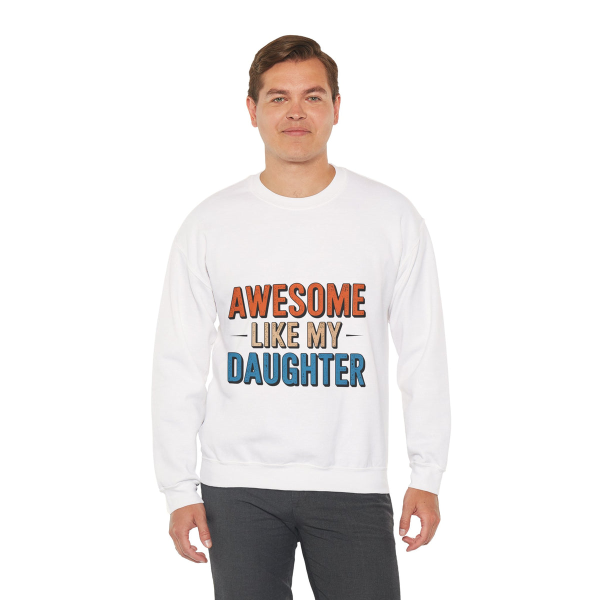 Unisex Heavy- Awesome Like My Daughter Sweatshirt