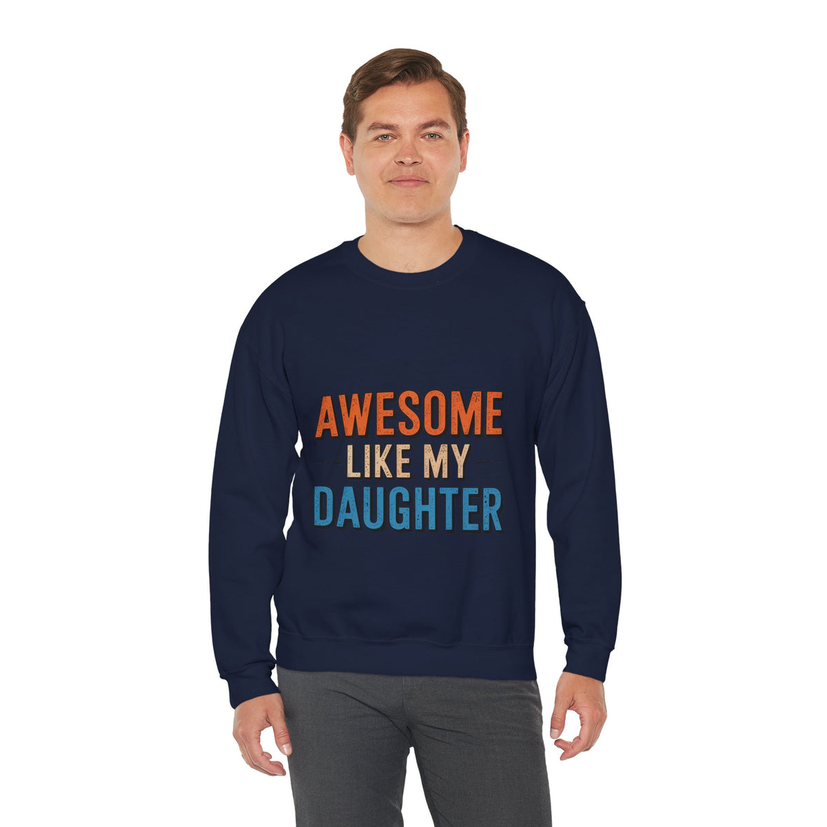Unisex Heavy- Awesome Like My Daughter Sweatshirt