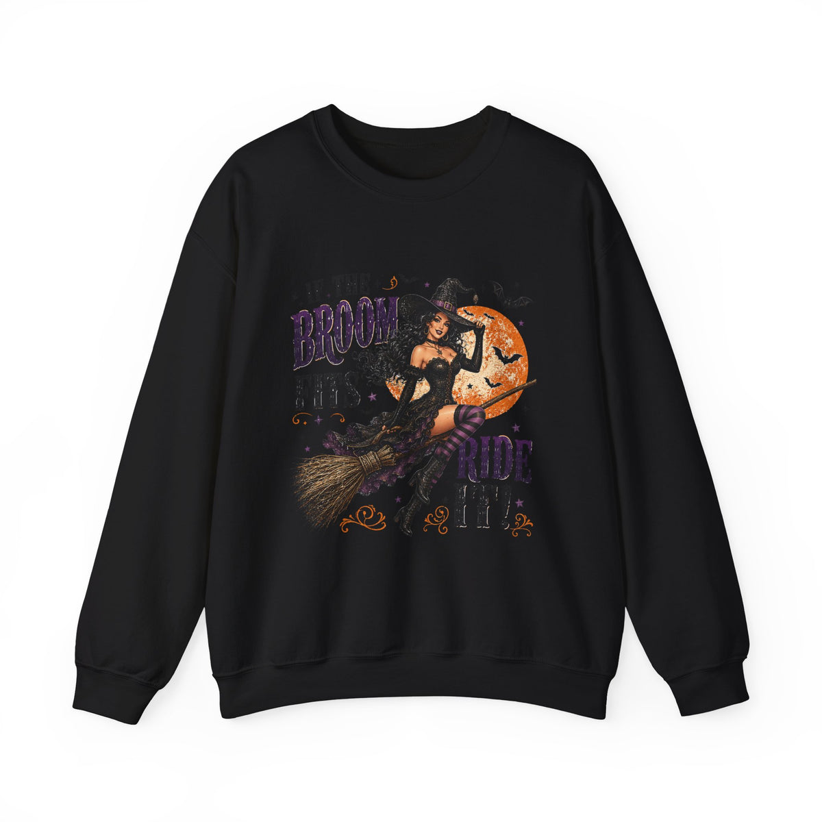 Witch on Broom Halloween Sweatshirt — “If the Broom Fits, Ride It!”