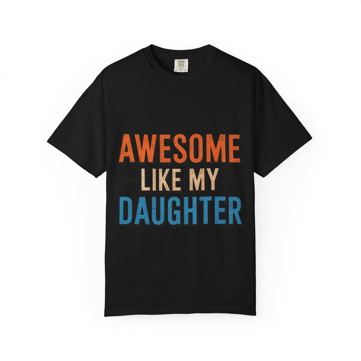 Awesome Like My Daughter T-Shirt