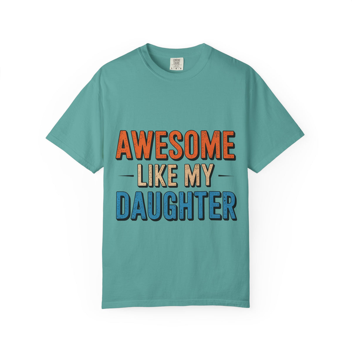 Awesome Like My Daughter T-Shirt