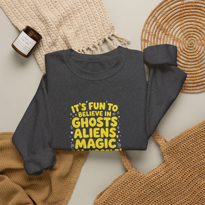Crewneck Sweatshirt — "It's Fun to Believe in Ghosts, Aliens, Magic & Yourself" Cute Daisy & Ghost Graphic