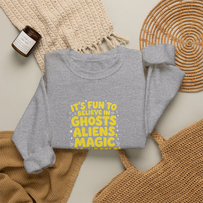 Crewneck Sweatshirt — "It's Fun to Believe in Ghosts, Aliens, Magic & Yourself" Cute Daisy & Ghost Graphic
