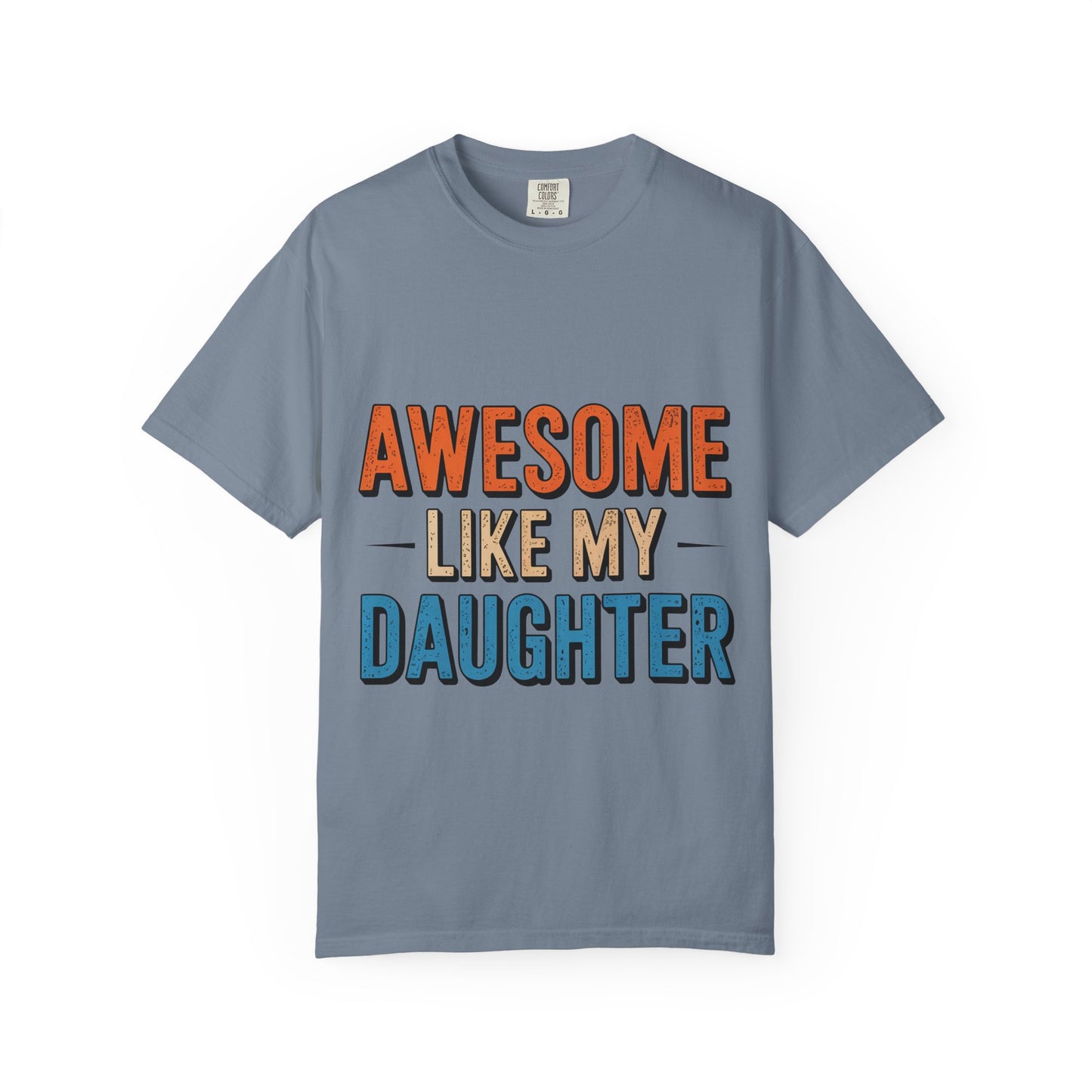 Awesome Like My Daughter T-Shirt