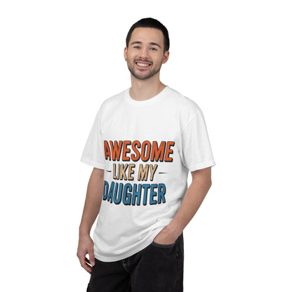 Awesome Like My Daughter T-Shirt