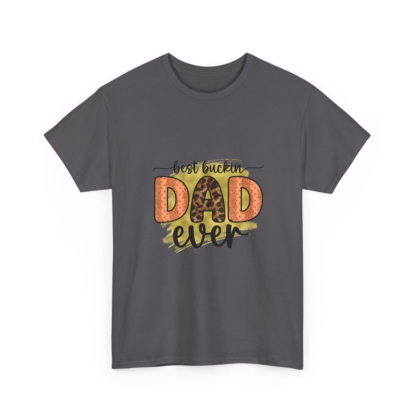 Dad T-Shirt "Best Buckin' Dad Ever" – Funny Father's Day Gift