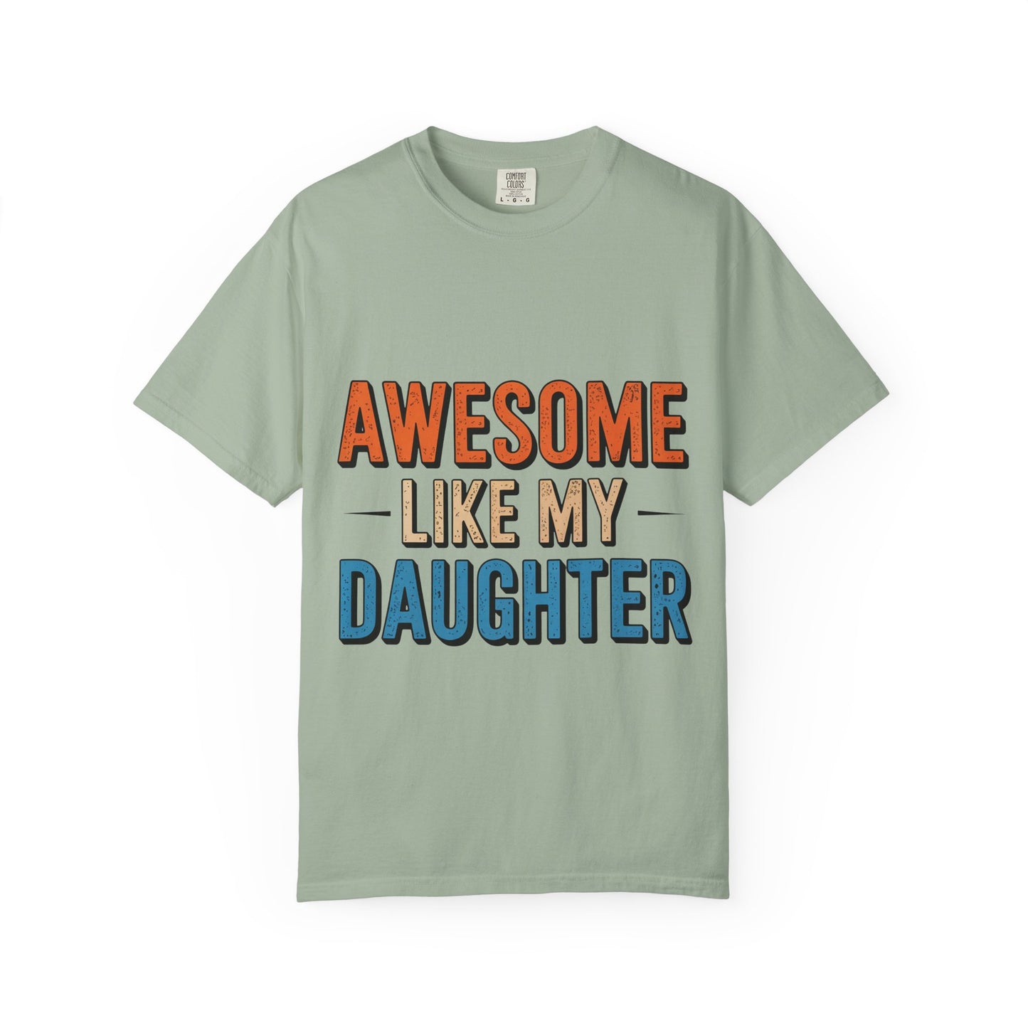 Awesome Like My Daughter T-Shirt