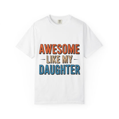 Awesome Like My Daughter T-Shirt