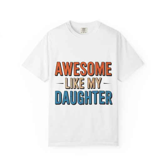 Awesome Like My Daughter T-Shirt
