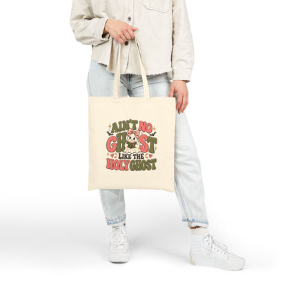 Tote Bag — "Ain't No Ghost Like the Holy Ghost"