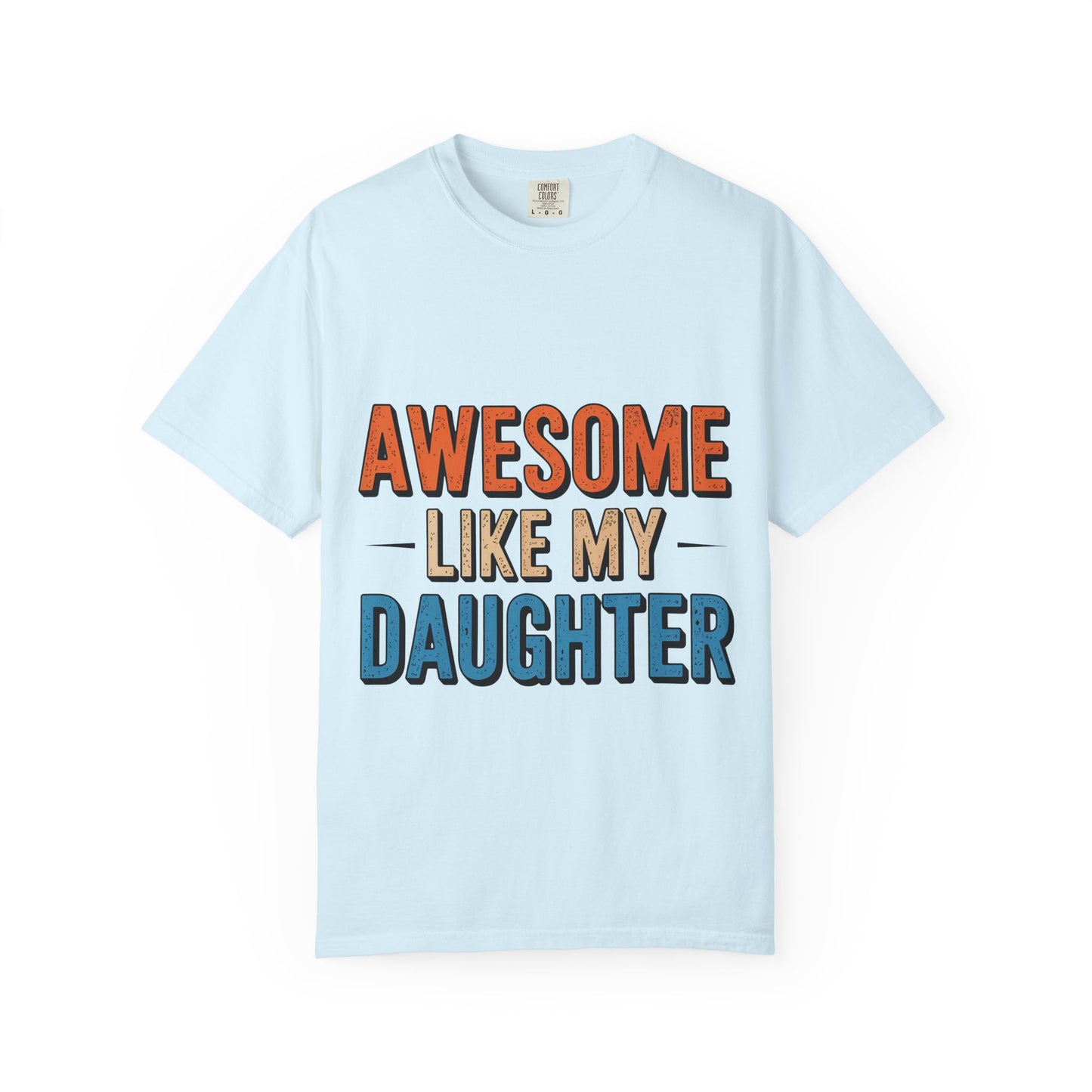 Awesome Like My Daughter T-Shirt