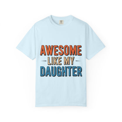 Awesome Like My Daughter T-Shirt
