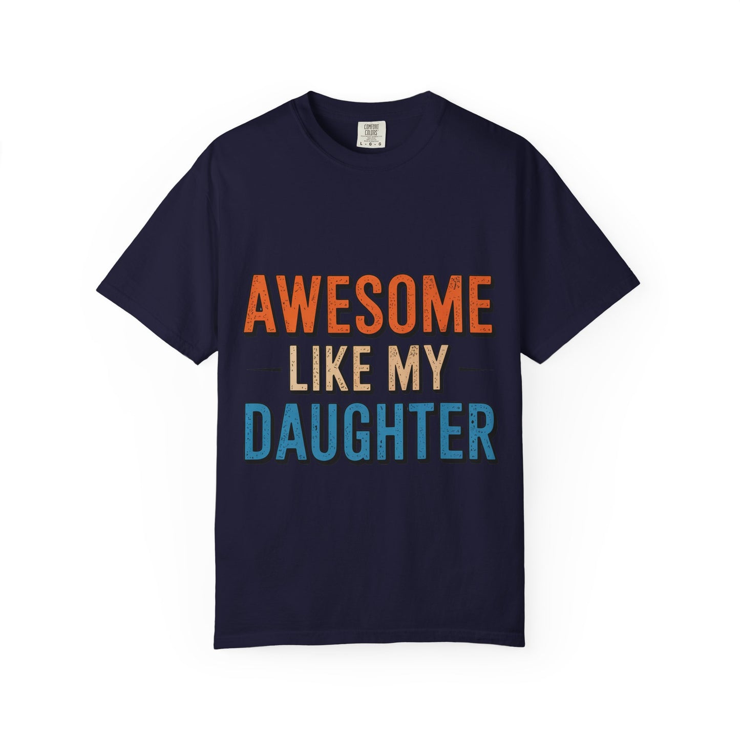 Awesome Like My Daughter T-Shirt