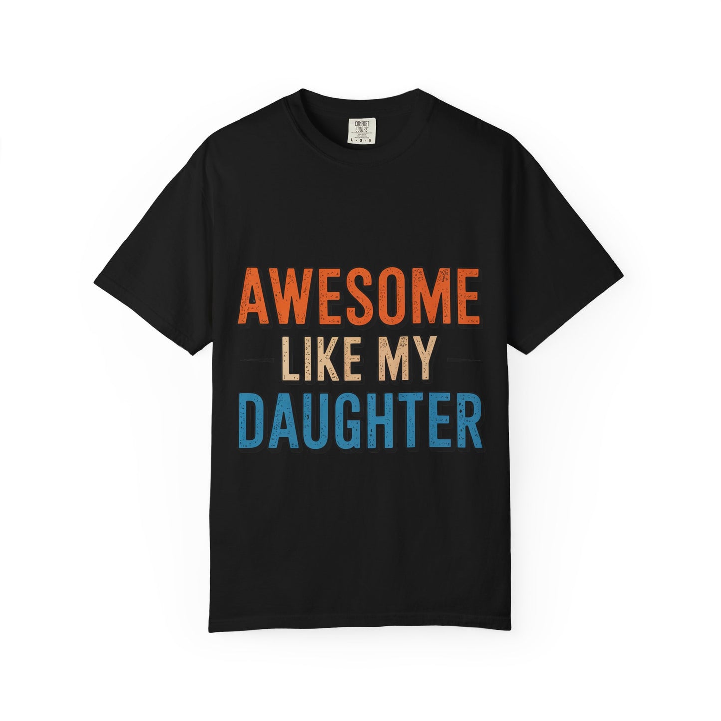 Awesome Like My Daughter T-Shirt