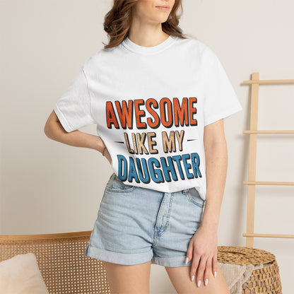 Awesome Like My Daughter T-Shirt