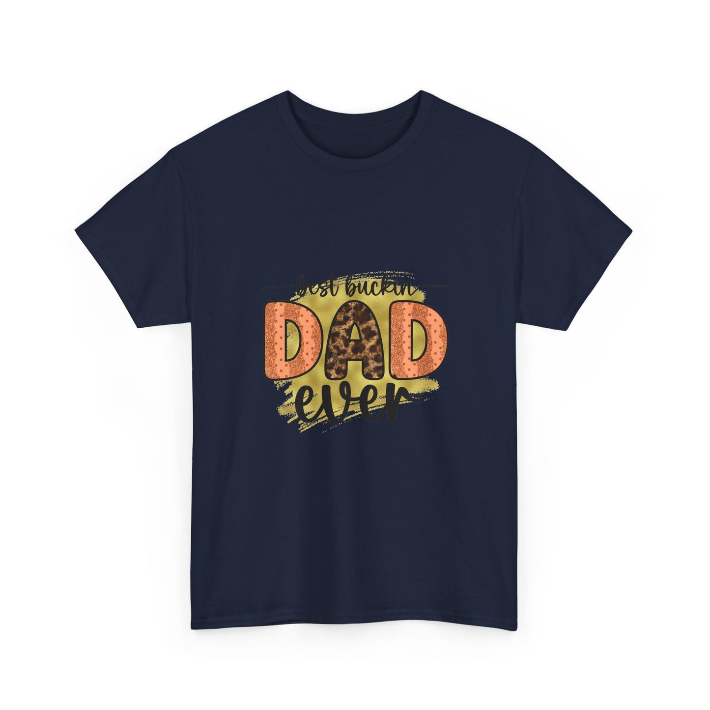 Dad T-Shirt "Best Buckin' Dad Ever" – Funny Father's Day Gift