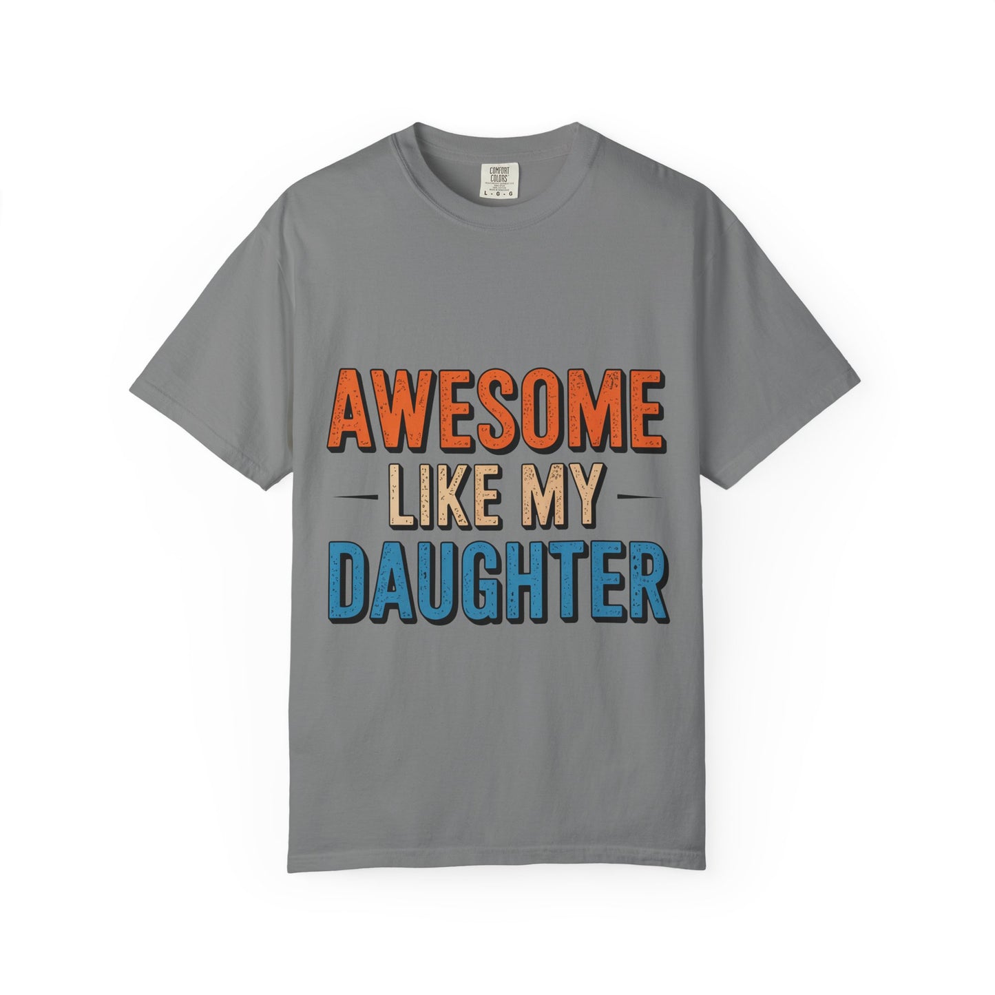 Awesome Like My Daughter T-Shirt