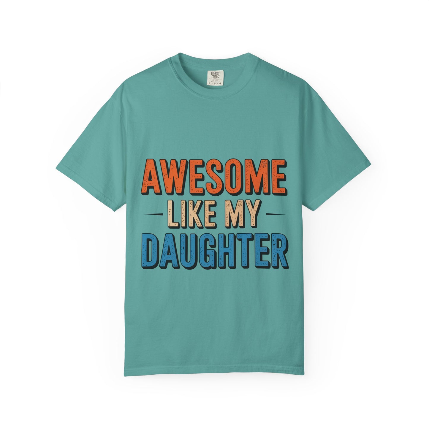 Awesome Like My Daughter T-Shirt