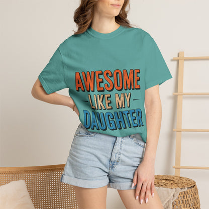 Awesome Like My Daughter T-Shirt