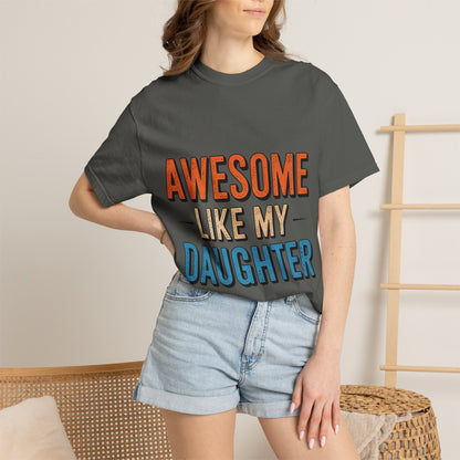 Awesome Like My Daughter T-Shirt